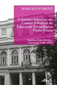 «O ensino superior no Centro Estadual de Educação Tecnológica Paula Souza» by Marcelo P. Broti