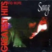 Savage - Greatest Hits And More