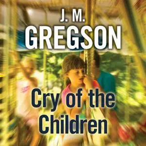 «Cry of the Children» by J.M. Gregson