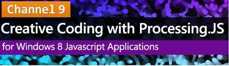 Creative Coding with Processing.js for Windows 8 JavaScript applications