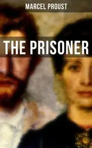 «The Prisoner» by Marcel Proust