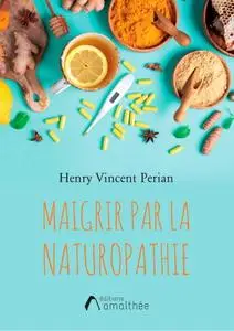 Henry Vincent Perian, "Maigrir par la naturopathie"