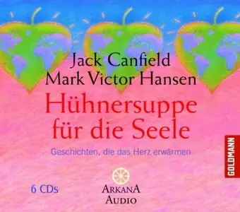 Jack Canfield & Mark Victor Hansen - Hühnersuppe für die Seele