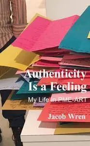 Authenticity is a Feeling: My Life in PME-ART