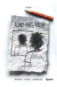 «Lad mig være» by Rasmus Faber Lundberg