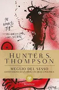 Hunter S. Thompson - Meglio del sesso