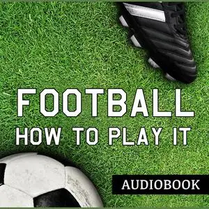 «Football and How to Play It» by John Cameron