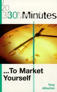 30 Minutes to Market Yourself [Repost]
