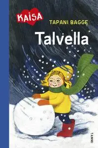 «Talvella (Kaisa-sarja)» by Tapani Bagge