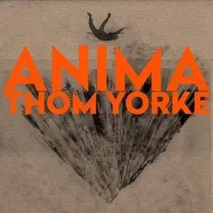 Thom Yorke - ANIMA (2019) [Official Digital Download]