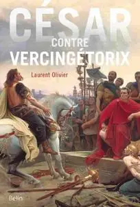 Laurent Olivier, "César contre Vercingétorix"