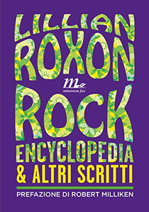 Rock encyclopedia e altri scritti - Lillian Roxon