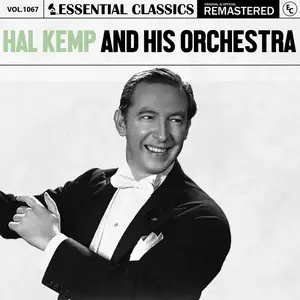 Hal Kemp And His Orchestra - Essential Classics, Vol. 1067 (2025) [Official Digital Download]