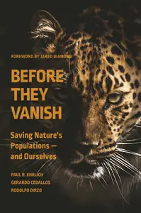 Before They Vanish: Saving Nature's Populations — and Ourselves