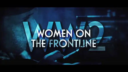 CH4. - WWII: Women on the Frontline (2024)