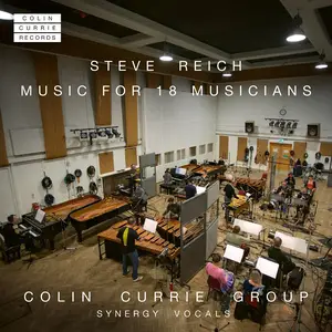 Colin Currie, Colin Currie Group, Synergy Vocals - Steve Reich: Music for 18 Musicians (2023) [Official Digital Download 24/96]