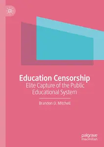 Education Censorship: Elite Capture of the Public Educational System
