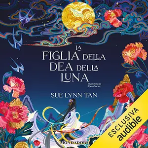 «La figlia della Dea della Luna: La figlia della Dea della Luna, Vol. 1» by Sue Lynn Tan