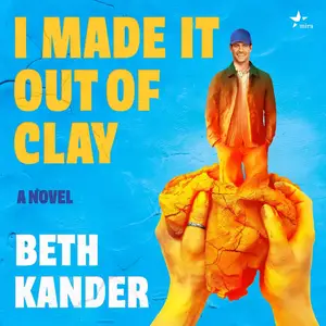 I Made It Out of Clay [Audiobook]