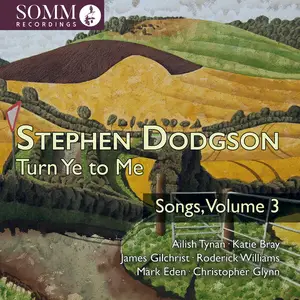 VA - Stephen Dodgson Turn Ye to Me, Songs, Vol. 3 (2026) [Official Digital Download 24/96]