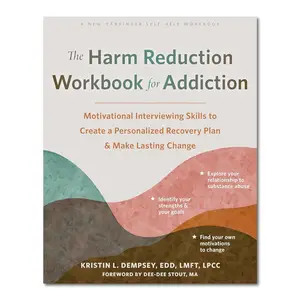 The Harm Reduction Workbook for Addiction