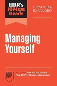 HBR's 10 Must Reads on Managing Yourself, Updated and Expanded