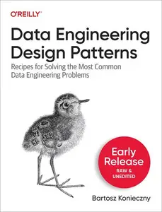 Data Engineering Design Patterns (Early Release)