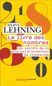 Le livre des nombres : Les secrets de la plus belle invention de l'humanité - Hervé Lehning
