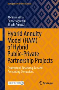 Hybrid Annuity Model (HAM) of Hybrid Public-Private Partnership Projects: Contractual, Financing