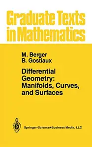 Differential Geometry: Manifolds, Curves, and Surfaces: Manifolds, Curves, and Surfaces