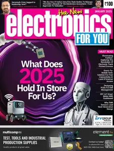 Electronics For You - January 2025