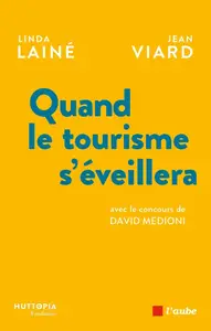 Jean Viard, Linda Lainé, "Quand le tourisme s'éveillera"
