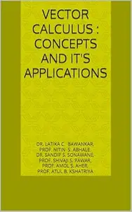 Vector Calculus : Concepts and it's Applications