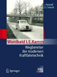 Wunibald I. E. Kamm – Wegbereiter der modernen Kraftfahrtechnik