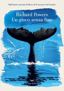 Richard Powers - Un gioco senza fine