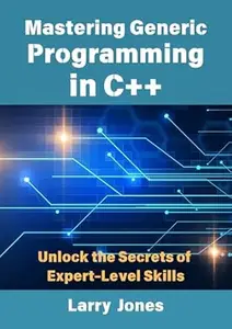 Mastering Generic Programming in C++