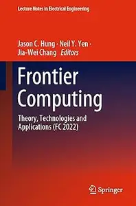 Frontier Computing: Theory, Technologies and Applications (FC 2022)