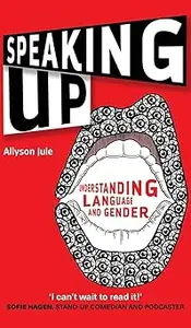 Speaking Up: Understanding Language and Gender