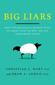 Big Liars: What Psychological Science Tells Us About Lying and How You Can Avoid Being Duped (APA LifeTools Series)