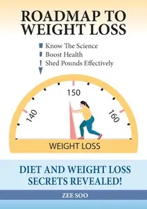 Roadmap to Weight Loss: Diet and Weight Loss Secrets Revealed!