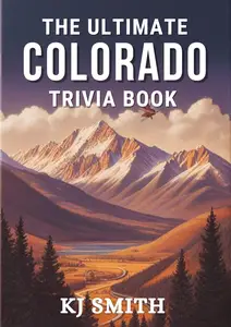 The Ultimate Colorado Trivia Book