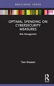 Optimal Spending on Cybersecurity Measures: Risk Management