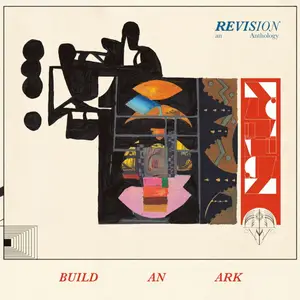 Build An Ark - Revision: An Anthology (2024) [Official Digital Download 24/44-48]