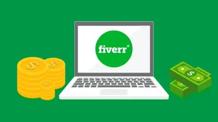 Fiverr Freelancing For Beginners: Go From Zero To Hero