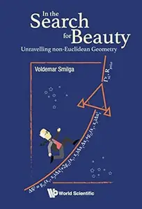 In The Search For Beauty: Unravelling Non-euclidean Geometry