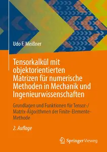 Tensorkalkül mit objektorientierten Matrizen für numerische Methoden in Mechanik und Ingenieurwissenschaften, 2.Auflage