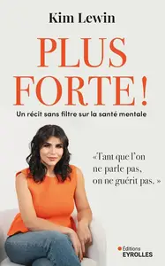 Kim Lewin, "Plus forte !: Un récit sans filtre sur la santé mentale"