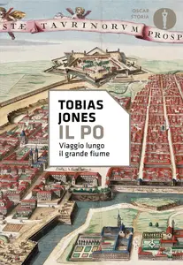 Tobias Jones - Il Po. Viaggio lungo il grande fiume