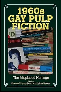 1960s Gay Pulp Fiction: The Misplaced Heritage