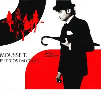 Mousse T. - Is It 'Cos I'm Cool (2004) CDM